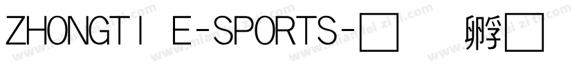 ZHONGTI E-SPORTS字体转换